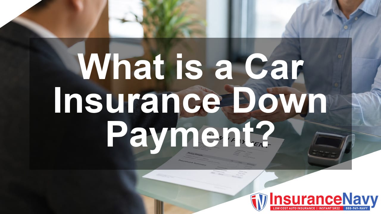 What is a Car Insurance Down Payment?