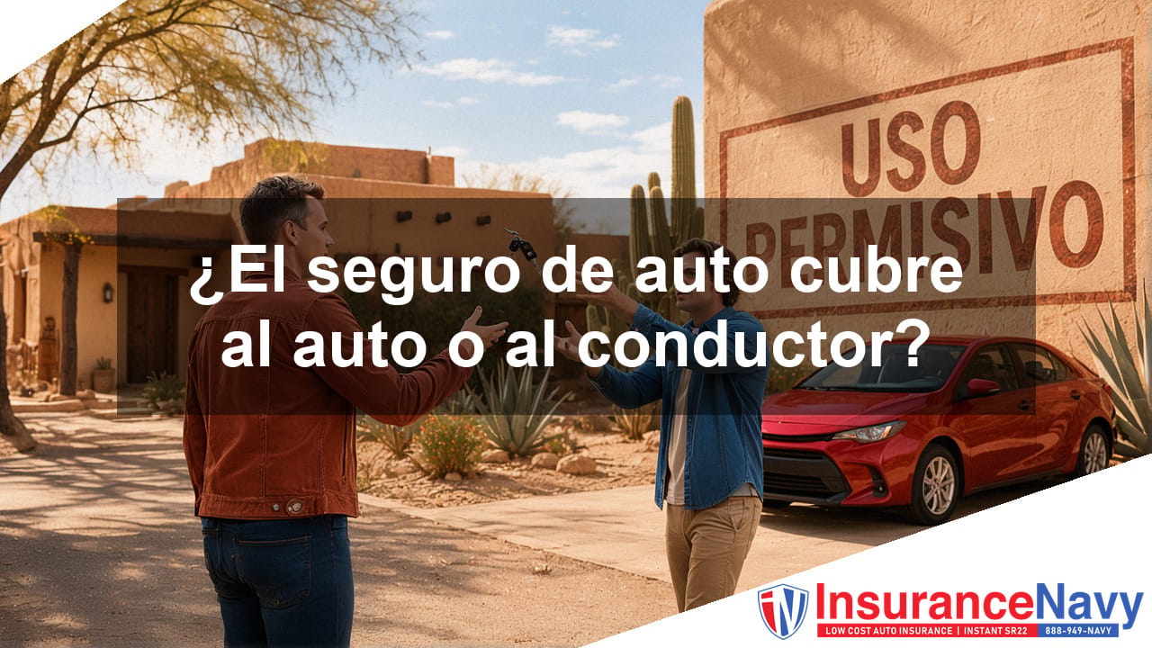 ¿El seguro de auto cubre al carro o al conductor?