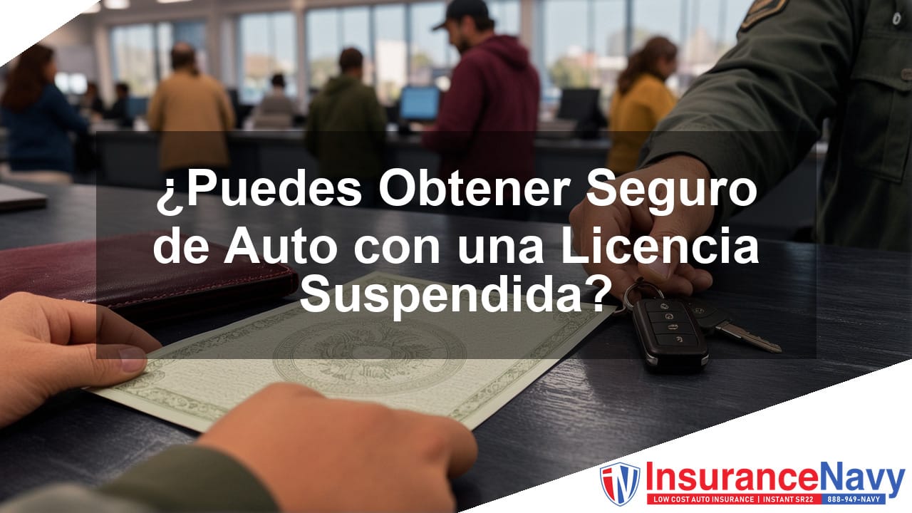 ¿Puedes obtener seguro de auto con una licencia suspendida?