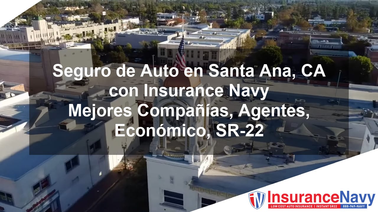 Seguro de auto en Santa Ana CA